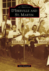 D'Iberville and St. Martin, Mississippi (Images of America Series) Dale Greenwell Author