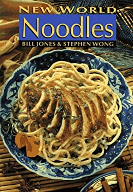 New World Noodles by Stephen, Jones, Bill Wong