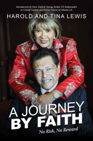 A Journey by Faith: No Risk, No Reward Harold Lewis Author