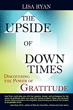 The Upside of down Times by Lisa Ryan