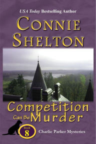 Competition Can Be Murder: A Girl and Her Dog Cozy Mystery Connie Shelton Author