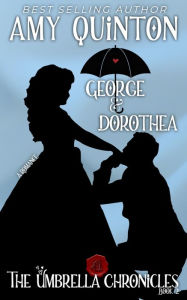George and Dorothea (The Umbrella Chronicles, #2) Amy Quinton Author