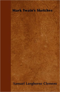 Mark Twain's Sketches Samuel Langhorne Clemens Author