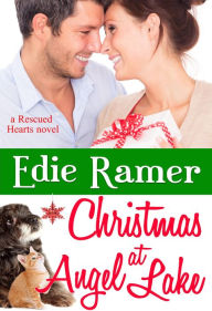 Christmas at Angel Lake (Rescued Hearts, Book 2) Edie Ramer Author