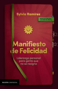 Manifiesto de felicidad Sylvia RamÃrez Author