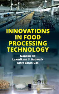 Innovations in Food Processing Technology Nandan Sit Author