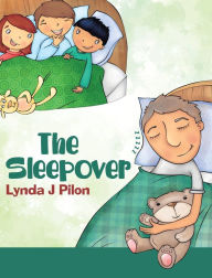 The Sleepover Lynda J Pilon Author