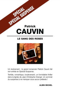 Le Sang des roses Patrick Cauvin Author