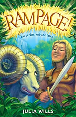 Rampage! an Aries Adventure by Julia Wills