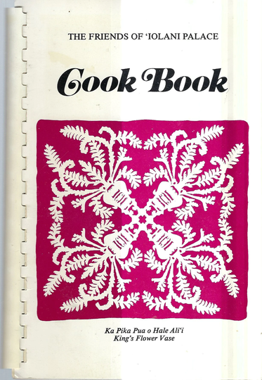 Honolulu Hawaii Vintage 1987 Friends Of Iolani Palace Cookbook Ethnic Hawaiian Community Favorite Recipes Collectible Rare Local Cook Book