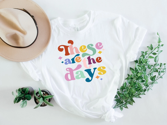 These Are The Days T-Shirt, Gift For New Mom, Hippie Boho Retro Vintage Tee Shirt Toddler, Baby, Boy Or Girl, Women Tee Shirt