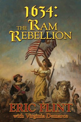 1634: the Ram Rebellion by Eric Flint