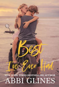 Best I've Ever Had Abbi Glines Author