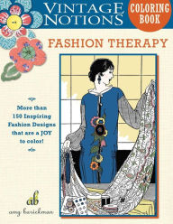 Vintage Notions Coloring Book: Fashion Therapy Amy Barickman Author