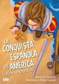 La conquista espa�ola de America contada para ni�os Ramïn Tarruella Author