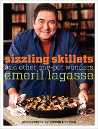 Sizzling Skillets and Other One-Pot Wonders Emeril Lagasse Author