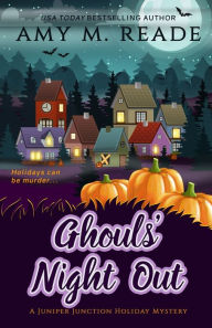 Ghouls' Night Out Amy M. Reade Author
