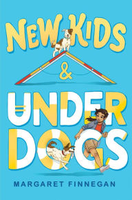 New Kids and Underdogs Margaret Finnegan Author