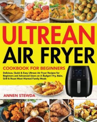 Ultrean Air Fryer Cookbook for Beginners Annen Stewda Author