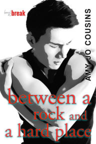 Between a Rock and a Hard Place (Bend or Break #6) Amy Jo Cousins Author