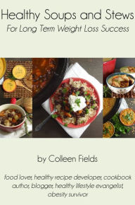 Healthy Soups and Stews Colleen Fields Author