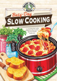Busy-Day Slow Cooking Cookbook Gooseberry Patch Compiler