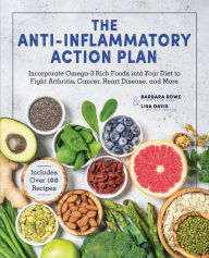 Anti-Inflammatory Diet Foods for Health Barbara Rowe Author