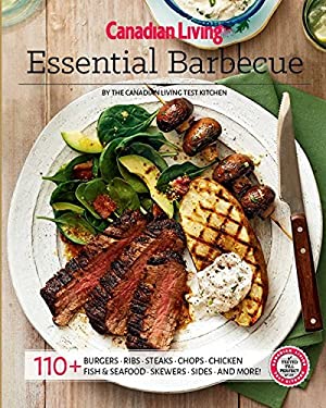Canadian Living: Essential BBQ by , Canadian Living Test Kitchen