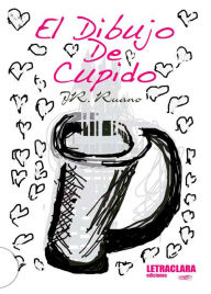 El dibujo de Cupido José Ramón Ruano Fernández-Hontoria Author