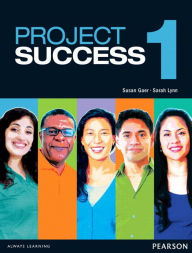 Project Success 1 Student Book with eText Susan Gaer Author