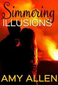 Simmering Illusions (The Girl and the Fireman, #4) Amy Allen Author