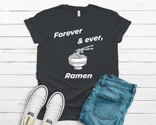 Ramen Bowl Shirt/Tank Top Hoodie Forever & Ever Quote Traditional Japanese Food Noodles Gift Love Asian