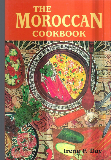 The Moroccan Cookbook Vintage 2000 By Irene F Day Ethnic Favorite Recipes Of Morocco Couscous Mischui Hereera Ulk'tban Bastela Frackh