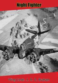 Night Fighter Wing Cmdr. J. R. D. Braham Author