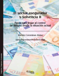 El sector asegurador y Solvencia II. Pasos para llegar al control de riesgos desde la situación actual Ramón Corominas Alsina Author