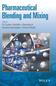 Pharmaceutical Blending and Mixing P. J. Cullen Editor
