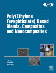 Poly(Ethylene Terephthalate) Based Blends, Composites and Nanocomposites P.M. Visakh Editor