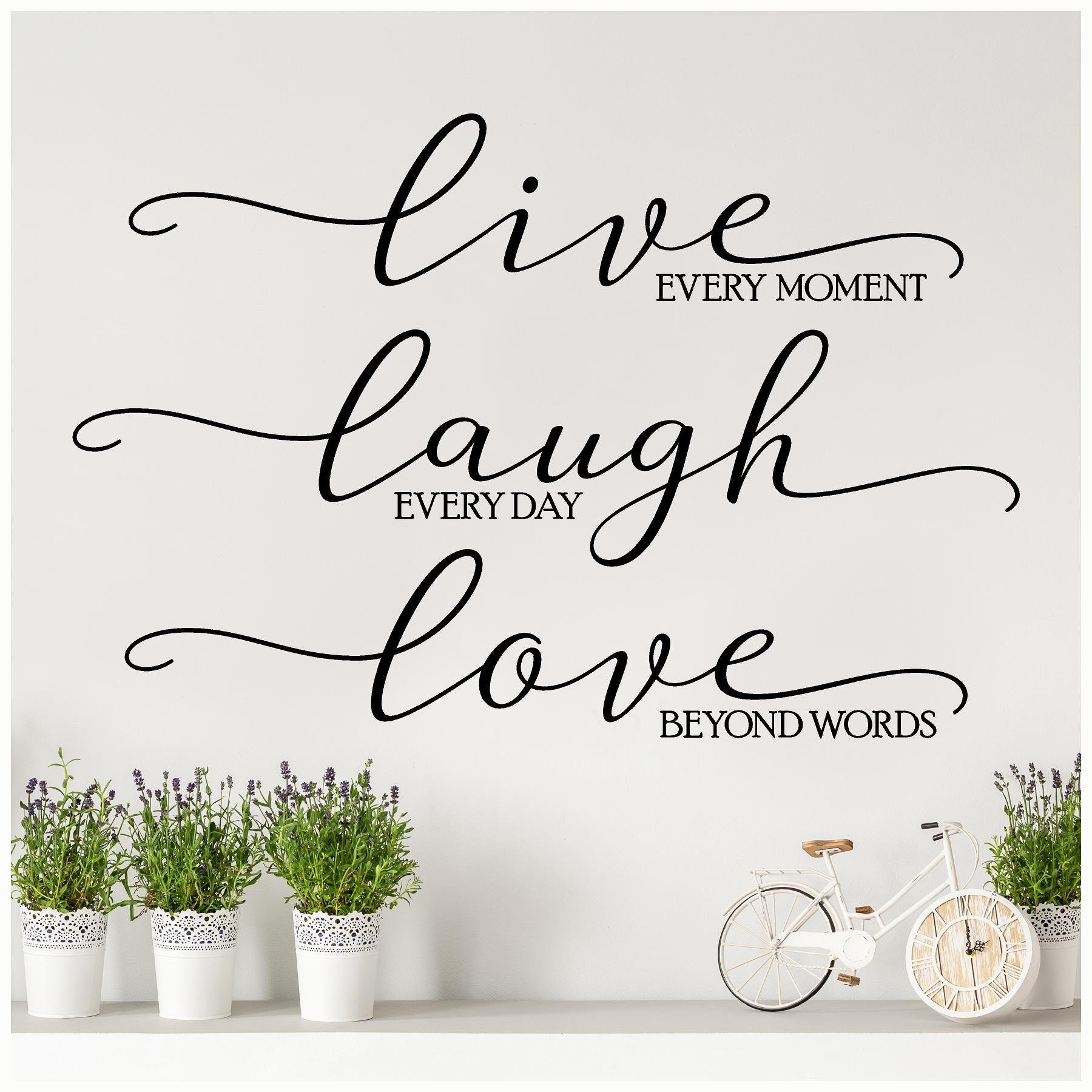 Live Every Moment Laugh Everyday Love Beyond Words | Large Vinyl Lettering Wall Decal Sticker