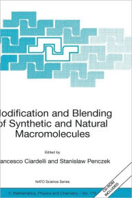 Modification and Blending of Synthetic and Natural Macromolecules: Proceedings of the NATO Advanced Study Institute on Modification and Blending of Sy