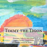 Timmy the Tigon Joseph F Strate Author