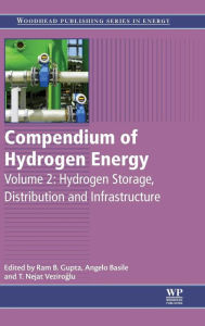 Compendium of Hydrogen Energy: Hydrogen Storage, Distribution and Infrastructure Ram Gupta Editor