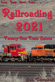 Railroading 2021 Bob Campbell Author
