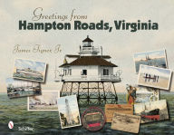 Greetings from Hampton Roads, Virginia James Tigner Author