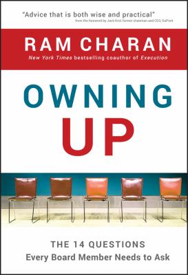Owning Up : The 14 Questions Every Board Member Needs to Ask by Ram Charan
