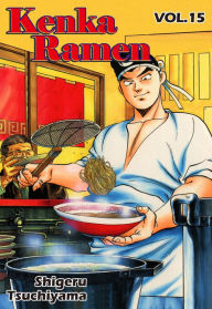 Kenka Ramen, Volume 15 Shigeru Tsuchiyama Author