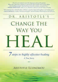 Change the Way You Heal Aristotle Economou Author