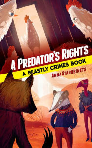 A Predator's Rights: A Beastly Crimes Book (#2) Anna Starobinets Author