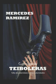 Confesiones de Teiboleras: Falta de paternidad y otras calamidades Mercedes RamÃrez Author