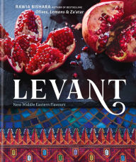 Levant: New Middle Eastern Flavours Jumana Bishara Author