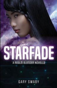 Starfade: A Realm Blender Novella Swaby Gary Author